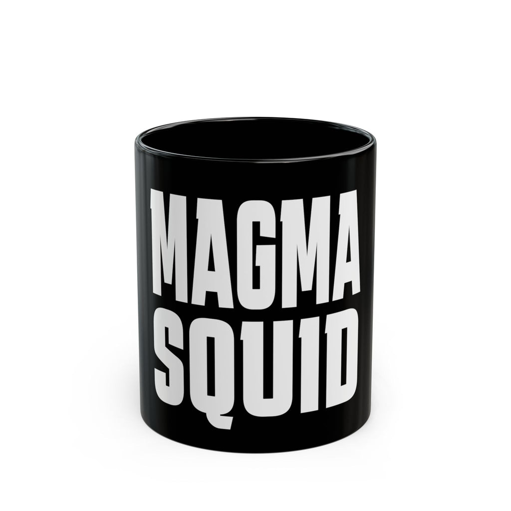 Magma Squid Black Mug — Bold White Typography 11oz/15oz